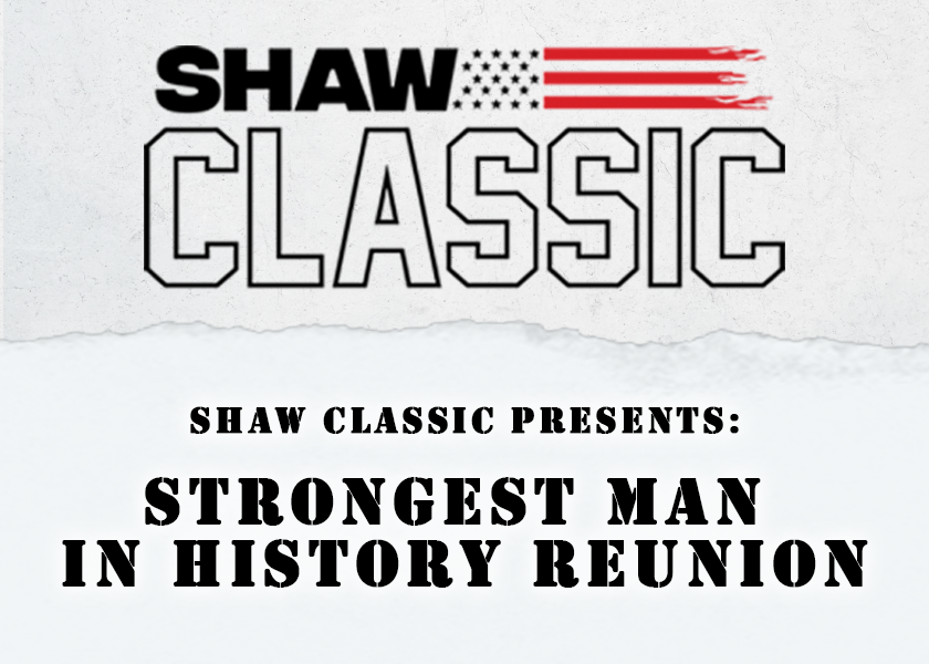 Shaw Classic Presents Strongest Man in History Reunion The Ranch